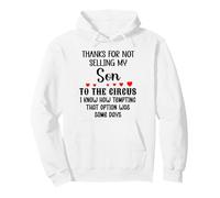 Thanks for Not Selling My Son to The Circus Daughter-in-Law Sudadera con Capucha