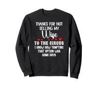 Thanks for Not Selling My Wife to The Circus Husband Couples Sudadera