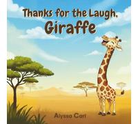 Thanks for the Laugh, Giraffe: A Silly ABC Book of Animal Goodbyes