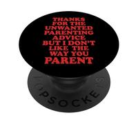 Thanks For The Unwanted Parenting Advice PopSockets PopGrip Adhesivo