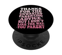 Thanks For The Unwanted Parenting Advice PopSockets PopGrip Adhesivo