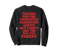 Thanks For The Unwanted Parenting Advice Sudadera