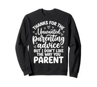 Thanks For The Unwanted Parenting Advice Sudadera