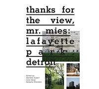Thanks for the View, Mr. Mies: Lafayette Park, Detroit