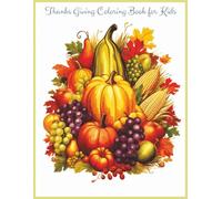 Thanks Giving Coloring Book for Kids: Festive Fun with 55 Wholesome Illustrations to Spark Creativity and Holiday Joy