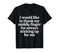 Thanks To My Middle Finger For Having My Back |- Camiseta
