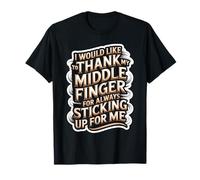 Thanks To My Middle Finger For Having My Back - Camiseta