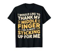 Thanks To My Middle Finger For Having My Back - Camiseta