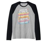 Thanks To My Middle Finger For Having My Back |- Camiseta Manga Raglan