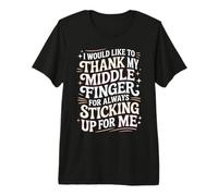 Thanks To My Middle Finger For Having My Back - Camiseta Premium