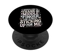 Thanks To My Middle Finger For Having My Back - PopSockets PopGrip Adhesivo