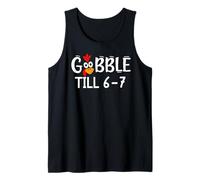 Thanksgiving 67 Turkey Gobble Till 6-7 Gobble Til You Wobble Camiseta sin Mangas
