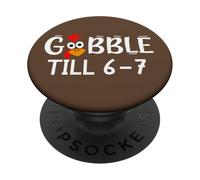 Thanksgiving 67 Turkey Gobble Till 6-7 Gobble Til You Wobble PopSockets PopGrip Adhesivo