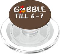 Thanksgiving 67 Turkey Gobble Till 6-7 Gobble Til You Wobble PopSockets PopGrip para MagSafe