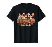 Thanksgiving a Reason to Put up with Distant Relatives Camiseta