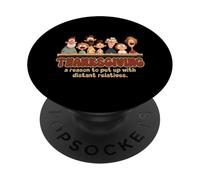 Thanksgiving a Reason to Put up with Distant Relatives PopSockets PopGrip Adhesivo