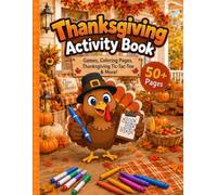 Thanksgiving Activity Book: 50+ Pages of Thanksgiving Games, Mazes, Coloring, I Spy, Vouchers, Keepsake Pages, and Holiday Fun