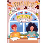 Thanksgiving Activity Book for Adults: Holiday Mixed Puzzles & Games for Adults. Includes Coloring, Mazes, Word Scramble, Word Search, Sudoku and More!