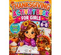 Thanksgiving Activity Book for Girls Ages 6-8: Fun Thanksgiving Coloring Pages, Mazes, Crossword Puzzles & Word Searches | Fall Holiday Activity Book for Girls