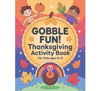 Thanksgiving Activity Book for Kids Ages 4-8: Children’s Puzzles, Preschool Activities, Word Search and Coloring Pages | My First Holiday Book for 4, 6 & 8 Year Olds