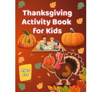 Thanksgiving activity book for Kids: Coloring Pages, Mazes, Word Searches & Fun games for ages 4-8.Perfect for gifting your loved ones this fall.