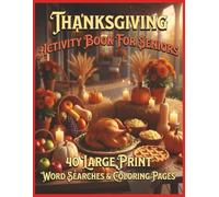 Thanksgiving Activity Book for Seniors: 40 Large Print Word Searches & Coloring Pages