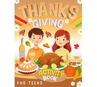 Thanksgiving Activity Book For Teens: Holiday Activities & Puzzles With Sudoku, Coloring, Mazes, Word Scramble, Math, Word Searches, Mazes & More! ( Mixed Puzzles)