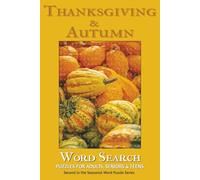 Thanksgiving & Autumn Word Search: Puzzles for Adults, Seniors, & Teens: Word Searches with Easy to Read Print about Harvest, Fall, Traditions, and ... and Free Times (Seasonal Word Puzzle Series)