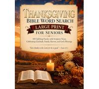 Thanksgiving Bible Word Search for Seniors: 100 Easy Large-Print Scripture Puzzles Celebrating Gratitude, Family, Harvest, and God's Blessings