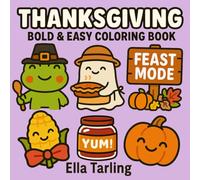 Thanksgiving - Bold & Easy Coloring Book for Kids & Adults: 40 Simple, Fun & Cozy Holiday Designs (Cozy Seasonal Coloring Book Series)
