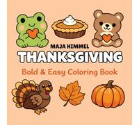 Thanksgiving Bold & Easy Coloring Book: Simple and Adorable Thanksgiving Coloring Pages for Kids and Adults (Cozy Seasonal Coloring Books)