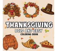 Thanksgiving Bold & Easy Coloring Book: Simple, Fun & Relaxing Holiday Designs for Everyone