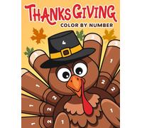 Thanksgiving Color By Number: Cute Fall Harvest Coloring Book with Fun Easy Scenes, Cozy Animals, Autumn Feasts, and Relaxing Designs for Kids and Adults