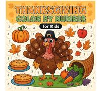 Thanksgiving Color by Number for Kids: Coloring Book for Kids Ages 4-8 Cute Illustrations with Thick Lines