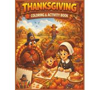 Thanksgiving Coloring & Activity Book: A Heartwarming Coloring & Activity Book for Giving Thanks Togethe (Holiday Coloring & Activity Book Series for All Ages)