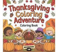 Thanksgiving Coloring Adventure Coloring Book: A Fun Coloring and Activity Book for Kids Ages 4-8 with Cute Thanksgiving Scenes