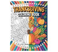 Thanksgiving Coloring Book: 100 Festive Pages for Kids Ages 4-8: Fun Holiday Activity Book with Turkeys, Pumpkins, and More!