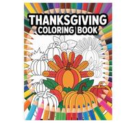 Thanksgiving Coloring Book: 100 Pages of Festive Fun for Kids: Turkey Day Illustrations for Creative Coloring and Relaxation