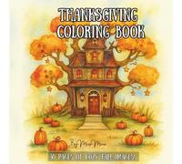 Thanksgiving Coloring Book: 30 Cozy, Fall Inspired Images!