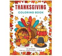 Thanksgiving Coloring Book: 35 Designs for All Ages & Skill Levels: Easy to Complex Coloring Pages for Kids & Adults | Fall Harvest, Turkeys & Pumpkins Activity Book (The Calming Seasons Collection)
