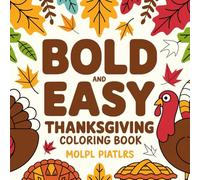 Thanksgiving Coloring Book:: 50 Autumn and Fall Harvest Coloring Pages with Turkeys, Pumpkins, Cornucopias, Pilgrims, and Cozy Seasonal Holiday Designs for Kids, Teens, and Adults (Thankgiving)
