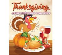 Thanksgiving Coloring Book for Kids: 50 Fun and Unique Easy Designs with Turkeys, Pumpkins, Pilgrims, Autumn Leaves, and Harvest Season