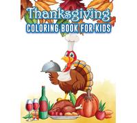 Thanksgiving Coloring Book for Kids: 50 Fun and Unique Easy Designs with Turkeys, Pumpkins, Pilgrims, Autumn Leaves, and Harvest Season