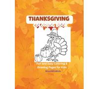Thanksgiving Coloring Book for Kids: 50+ Fun Holiday Coloring Pages with Turkeys, Pumpkins, and Family Celebrations for Ages 3-8 (MoonMirakids Holiday Coloring Books)