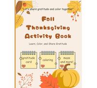 Thanksgiving Coloring Book for Kids Ages 3-8: Fun Fall Activities with Turkeys, Pumpkins, and Gratitude Pages