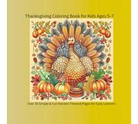 Thanksgiving Coloring Book for Kids Ages 5-7: Over 30 Simple & Fun Harvest-Themed Pages for Early Learners (color book)