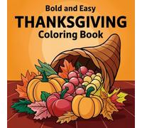 Thanksgiving Coloring Book for Kids and Adults:: 50 Fun and Relaxing Autumn Harvest Coloring Pages with Turkeys, Pumpkins, Fall Leaves, Cornucopias, and Cozy Holiday Scenes (Thankgiving)
