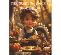Thanksgiving Coloring book for Kids: Celebrate the joy of Thanksgiving with this delightful 180 pages of coloring book designed especially for kids!