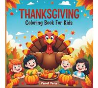 Thanksgiving Coloring Book for Kids: Cute Turkeys, Pumpkins, Fall Leaves, and Harvest Scenes to Color and Celebrate Thanksgiving