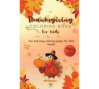 Thanksgiving Coloring Book for Kids: Easy and fun Thanksgiving coloring book for kids ages 3+, with cute turkeys, pumpkins, and fall scenes to color - ... (Seasonal Fun Activity Book Series)